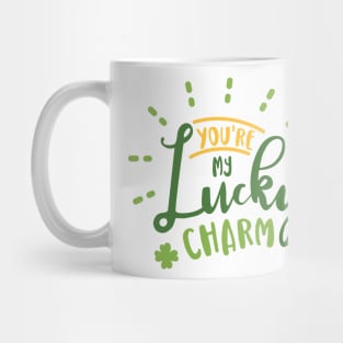 You are My Lucky Charm Mug